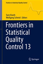 Sve Knoth, Sven Knoth, SCHMID, Schmid, Wolfgang Schmid - Frontiers in Statistical Quality Control 13