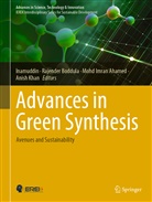 Mohd Imran Ahamed, Rajende Boddula, Rajender Boddula, Mohd Imran Ahamed et al, Inamuddin, Anish Khan - Advances in Green Synthesis