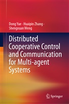 Shengxuan Weng, Don Yue, Dong Yue, Huaipi Zhang, Huaipin Zhang - Distributed Cooperative Control and Communication for Multi-agent Systems