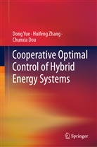 Chunxia Dou, Don Yue, Dong Yue, Huifen Zhang, Huifeng Zhang - Cooperative Optimal Control of Hybrid Energy Systems
