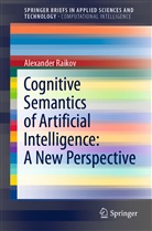 Alexander Raikov - Cognitive Semantics of Artificial Intelligence: A New Perspective