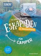 Annette Frühauf - 52 kleine & große Eskapaden in Deutschland - Für Camper