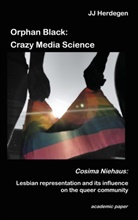Jj Herdegen - Orphan Black: Crazy Media Science