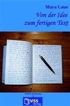 Mara Laue, Mara Laue - Von der Idee zum fertigen Text
