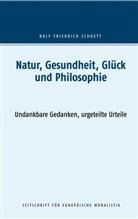 Rolf  Friedrich Schuett, Rolf Friedrich Schuett - Natur, Gesundheit, Glück und Philosophie