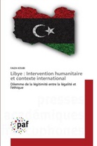 FAIZA KOUBI - Libye : Intervention humanitaire et contexte international
