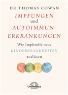 Thomas Cowan, Thomas (Dr.) Cowan - Impfungen und Autoimmunerkrankungen