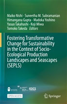 Himangana Gupta, Himangana Gupta et al, Suneeth M Subramanian, Suneetha M Subramanian, Koji Miwa, Maiko Nishi... - Fostering Transformative Change for Sustainability in the Context of Socio-Ecological Production Landscapes and Seascapes (SEPLS)