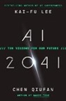 Kai-Fu Lee, Lee Kai-Fu, Chen Qiufan - AI 2041