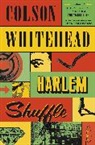 Colson Whitehead - Harlem Shuffle