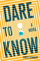 James Kennedy - Dare to Know