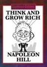 Napoleon Hill - Think and Grow Rich (Illustrated Edition)