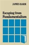 James Barr - Escaping From Fundamentalism