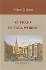 William D. Gann - 45 Years in Wall Street
