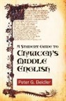 Peter G Beidler, Peter G. Beidler - A Student Guide to Chaucer's Middle English