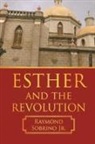 Jr. Raymond Sobrino - ESTHER AND THE REVOLUTION