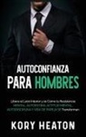 Kory Heaton - Autoconfianza para hombres