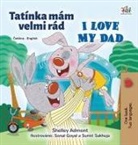 Shelley Admont, Kidkiddos Books - I Love My Dad (Czech English Bilingual Children's Book)