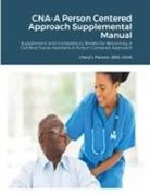 Cheryl Parsons - CNA-A Person Centered Approach Supplemental Manual
