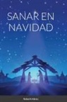Rafael A Abreu - SANAR EN NAVIDAD