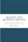 Ruben G Martinez - QUALITY, NOT QUANTITY, QUOTES