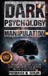 Frederick W. Taylor - Dark Psychology and Manipulation