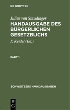 Julius von Staudinger, F. Keidel - Handausgabe des Bürgerlichen Gesetzbuchs