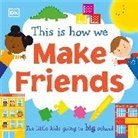 DK, Phonic Books - This Is How We Make Friends