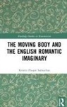 Kristin Flieger Samuelian - Moving Body and the English Romantic Imaginary