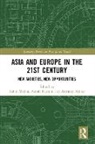 Rahul (University of Malaya Mishra, Azirah Hashim, Anthony Milner, Rahul Mishra - Asia and Europe in the 21st Century