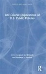Andrew S. London, Janet (Syracuse University Wilmoth, Janet M (Syracuse University Wilmoth, Janet M. Wilmoth, Janet M. London Wilmoth, Andrew London... - Life-Course Implications of Us Public Policy