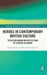 Nicole Falkenhayner, Falkenhayner Nicole, Barbara Korte, Barbara (Albert-Ludwigs-Universitat Freibur Korte, Barbara Falkenhayner Korte, Korte Barbara - Heroes in Contemporary British Culture