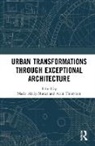 Nadia Thierstein Alaily-Mattar, Nadia Alaily-Mattar, Alain Thierstein, Thierstein Alain - Urban Transformations Through Exceptional Architecture