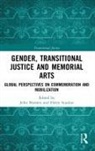 Jelke Boesten, Jelke Scanlon Boesten, Helen Scanlon, Jelke Boesten, Helen Scanlon - Gender, Transitional Justice and Memorial Arts