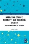 Lauren Zentz - Narrating Stance, Morality, and Political Identity