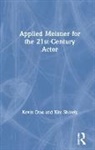 Kevin Otos, Kevin Shively Otos, Kim Shively - Applied Meisner for the 21st-Century Actor