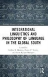 Anna Kaiper-Marquez, Anna (Pennsylvania State University Kaiper-Marquez, Sinfree (Pennsylvania State University Makoni, Sinfree B. (Pennsylvania State University Makoni, Deryn P. Verity, Deryn P. (Pennsylvania State University Verity... - Integrational Linguistics and Philosophy of Language in the Global
