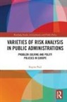 Regine Paul, Regine (Universitat Bielefeld Paul - Varieties of Risk Analysis in Public Administrations