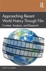 Scott C M Bailey, Scott C. M. Bailey, Scott C.M. Bailey, Scott C.m. (Kansai Gaidai University Bailey - Approaching Recent World History Through Film