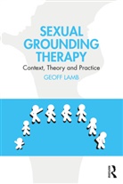 Geoff Lamb, Lamb Geoff - Sexual Grounding Therapy