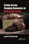 Laura Gail Pettler, Pettler Laura Gail - Crime Scene Staging Dynamics in Homicide Cases