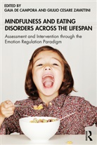 Gaia Zavattini De Campora, Gaia de Campora, Giulio Zavattini, Giulio Cesare Zavattini - Mindfulness and Eating Disorders Across the Lifespan