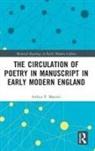Arthur F Marotti, Arthur F. Marotti, Marotti Arthur F. - Circulation of Poetry in Manuscript in Early Modern England