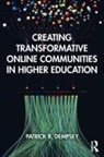 Patrick R Dempsey, Patrick R. Dempsey - Creating Transformative Online Communities in Higher Education