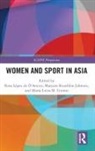 Maria Luisa M. (University of the Philippi Guinto, Rosa (Universidad Pedagogica Lopez De D''''amico, Rosa López de D’Amico, Maria Luisa M Guinto, Maria Luisa M. Guinto, Maryam Koushkie Jahromi... - Women and Sport in Asia