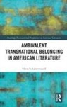 Silvia Schultermandl, Schultermandl Silvia - Ambivalent Transnational Belonging in American Literature
