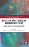Elisabeth Von Tippelskirch Fischer, Elisabeth Fischer, Xenia von Tippelskirch, Xenia von Tippelskirch - Bodies in Early Modern Religious Dissent