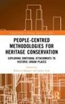Rebecca Lesh Madgin, James Lesh, Rebecca Madgin - People-Centred Methodologies for Heritage Conservation