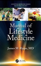 James M. Rippe, James M. (Professor of Medicine Rippe, Rippe James M. - Manual of Lifestyle Medicine