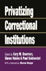 Gary W. Bowman, Bowman Gary W. - Privatizing Correctional Institutions